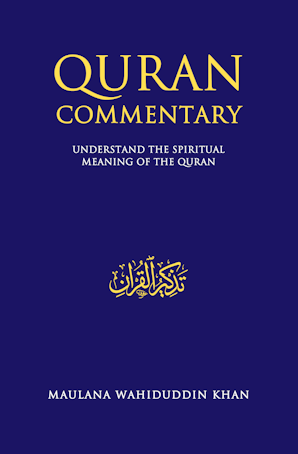 Quran Commentary (English) - Tr. Maulana Wahiduddin Khan