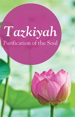 Tazkiya - The Purification of Soul