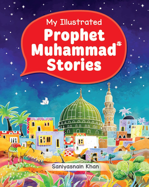 My Illustrated Prophet Muhammad Stories