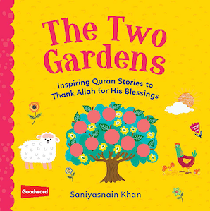 The Two Gardens: Inspiring Quran Stories to
Thank Allah for His Blessings