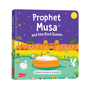Prophet Musa and the Kind Queen (Board Book)